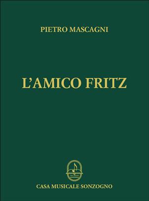Copertina  L'amico Fritz : commedia lirica in tre atti di P. Suardon (Nicola Daspuro)